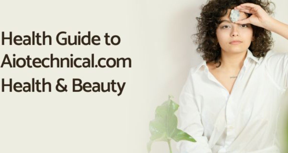 AI Technical aiotechnical.com Health & Beauty: Shaping the Future of Personal Care